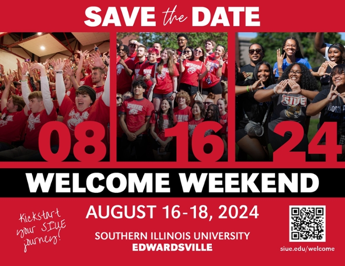 Welcome Weekend, August 16 through 18. More information at siue.edu/welcome