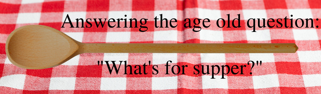 Header reading
        answering the age old question: what's for supper?